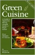 Green Cuisine: A Guide to Vegetarian Dining around Seattle and Puget Sound
