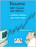 Trading S&P Futures and Options: