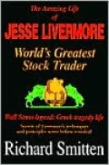 Amazing Life of Jesse Livermore: World's Greatest Trader