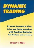 Dynamic Trading: Dynamic Concepts in Time, Price and Pattern Analysis With Practical Strategies for Traders and Investors