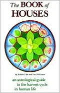 Book of Houses: An Astrological Guide to the Harvest Cycle in Human Life