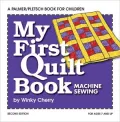 My First Quilt Book: Machine Sewing