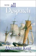 With All Despatch (Richard Bolitho Novels # 8), Vol. 8