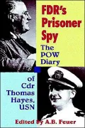 FDR's Prisoner Spy: The Bilibid Diary of Commander Thomas Hayes, U. S. N