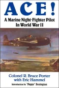 Ace!: A Marine Night-Fighter Pilot in World War II