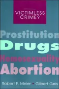 Victimless Crime? : Prostitution, Drugs, Homosexuality, Abortion