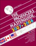 Producers Masterguide 2007/2008: The International Film Production Guide and Directory for Motion Picture, Television, Feature Films, TV Commercials and Videotape Productions, Production Financing, Unions, Film Festivals and More, Throughout