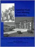 Appalachian Coal Mining Memories: Life in the Coal Fields of Virginia's New River Valley