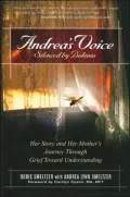Andrea's Voice Silenced by Bulimia: Her Story and Her Mother's Journey Through Grief Toward Understanding