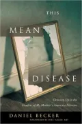 This Mean Disease: Growing up in the Shadow of My Mother's Anorexia Nervosa