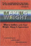 Making Weight: Men's Conflicts with Food, Weight, Shape and Appearance