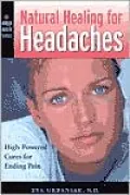Natural Healing for Headaches: High-Powered Cures for Ending Pain