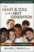 Heart & Soul of the Next Generation: Extraordinary Stories of Ordinary Teens