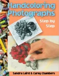 Handcoloring Photographs Step by Step