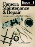 Camera Maintenance and Repair: Book 1: Fundamental Techniques, Vol. 1