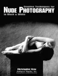 Creative Techniques for Nude Photography in Black and White