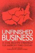 Unfinished Business: A Civil Rights Strategy for America's Third Century - Clint Bolick - Pa...