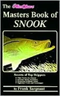 The Masters Book of Snook : Secrets of Top Skippers