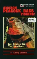 Amazon Peacock Bass Fishing: Top Tactics for Top Locations