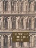 The Prints of Richard Haas: A Catalogue Raisonne, 1970-2004