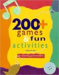 Two Hundred Plus Games and Fun Activities for Teaching Preschoolers