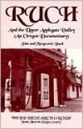 Ruch and the Upper Applegate Valley: An Oregon Documentary