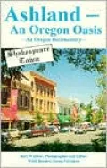 Ashland, an Oregon Oasis: An Oregon Documentary