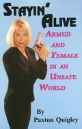 Stayin' Alive: Armed And Female in an Unsafe World