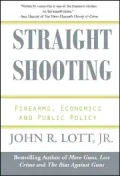 Straight Shooting: Firearms, Economics and Public Policy