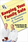 Keeping Your Family Safe: The Responsibilities of Firearm Ownership