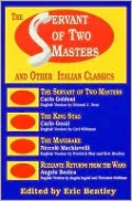The Servant of Two Masters And Other Italian Classics (Eric Bentley's Dramatic Repertoire; v.4), Vol. 0