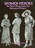 Women Heroes: Six Short Plays from the Women's Project