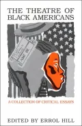 The Theatre of Black Americans: A Collection of Critical Essays