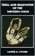 Quill and Beadwork of the Western Sioux