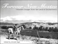 Forever New Mexico: Heartfelt Images of the Land of Enchantment