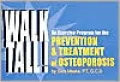 Walk Tall: An Exercise Program for the Prevention and Treatment of Osteoporosis