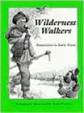 Wilderness Walkers: Naturalists in Early Texas