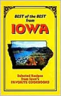 Best of the Best from Iowa: Selected Recipes from Iowa's Favorite Cookbooks, Vol. 26
