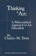 Thinking in Art: A Philosophical Approach to Art Education