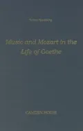 Music and Mozart in the Life of Goethe