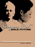 Courageous past-Bold Future: The Journey toward Full Clergy Rights for Women in the United Methodist Church