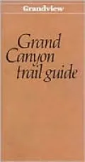 Grand Canyon Trail Guide: Grandview
