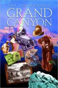 Incredible Grand Canyon: Cliffhangers and Curiosities from America's Greatest Canyon