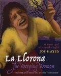 La Llorona/The Weeping Woman: An Hispanic Legend Told in Spanish and English