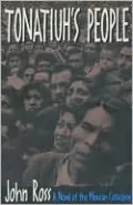Tonatiuh's People: A Novel of the Mexican Cataclysm