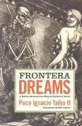 Frontera Dreams A Hector Belascoaran Shayne Detective Novel