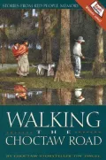 Walking the Choctaw Road: Stories From Red People Memory