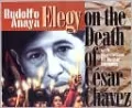 Elegy on the Death of Cesar Chavez