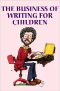 The Business Of Writing For Children