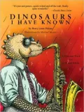 Dinosaurs I Have Known